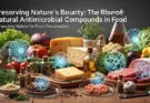 Preserving Nature's Bounty: The Rise of Natural Antimicrobial Compounds in Food
